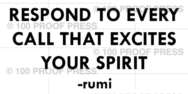 6546 Rumi Quote - Respond to every call...